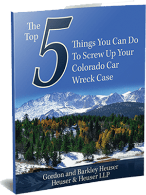 The Top 5 Things You Can Do To Screw Up Your Colorado Car Wreck Case